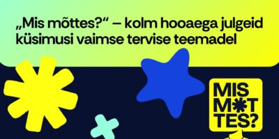 "Mis mõttes?" - kolm hooaega julgeid küsimusi vaimse tervise teemadel